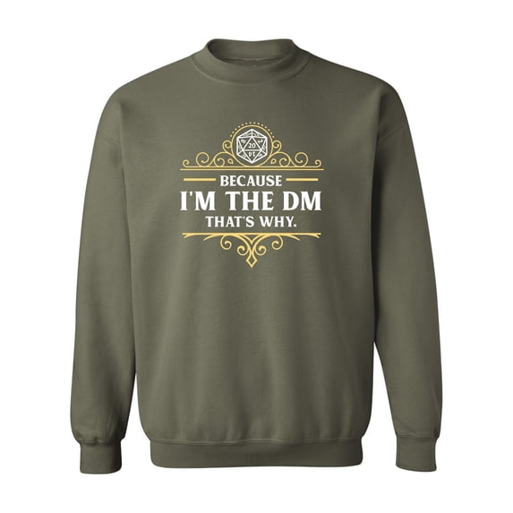 Because I'm The DM That's Why Game Master Funny Parody DT Crewneck Sweatshirt
