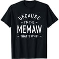 thumbnail image 1 of Because I'm The Memaw Great Gifts Grandma Women T-shirt-, 1 of 3