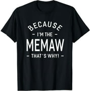 Because I'm The Memaw Great Gifts Grandma Women T-shirt
