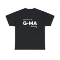 thumbnail image 1 of Because I'm the G-Ma That's Why - Funny Mother's Day Grandma Shirt -ID: 173, 1 of 7
