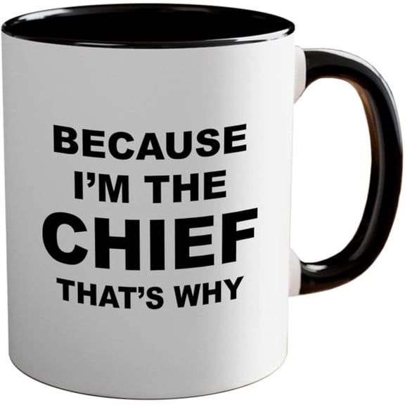 Because I'm the chief that's why - Senior Chief Us Navy Retired Executive Leader Manager Head Supervisor Director Principal Commander,Black Mug 11oz