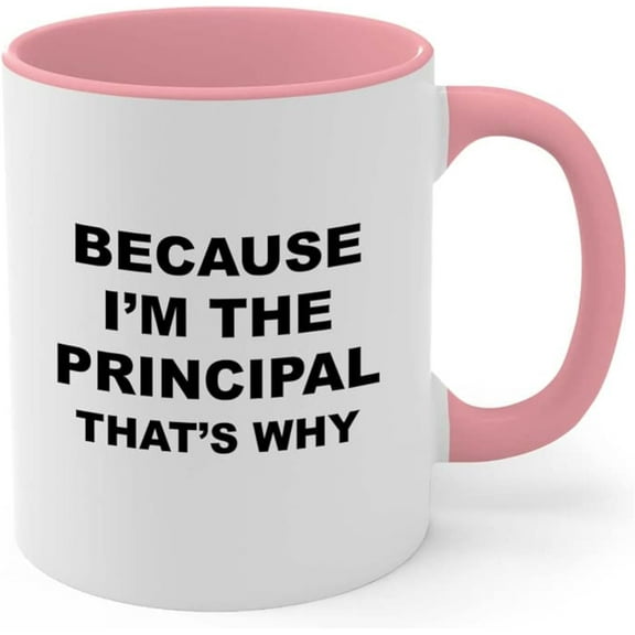 Because I'm the principal that's why - Admin Assistant Gifts Principal Appreciation Day Principle Gift Teacher School Office Staff