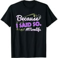 thumbnail image 1 of Because I said so is the mom life Shirt. Do what I say Tee, 1 of 3