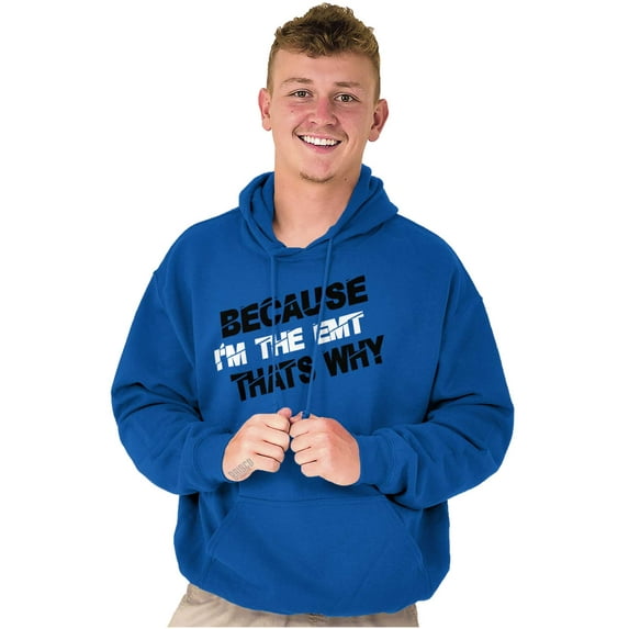 Because Im EMT Thats Why Medical Tech Hoodie Sweatshirt Women Men Brisco Brands S
