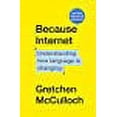 thumbnail image 1 of Because Internet : Understanding How Language Is Changing, 1 of 1