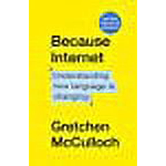Because Internet : Understanding How Language Is Changing