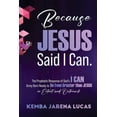 thumbnail image 1 of Because Jesus Said I Can.: The Prophetic Response of God's I CAN Army Born Ready to Do Even Greater than JESUS in Extent, (Paperback), 1 of 1