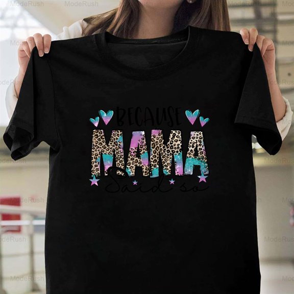 Because Mama Said So Funny Mom Life Mother's Day Parenting New Unisex T-Shirt, up to size 5XL