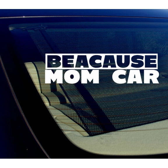 Because Mom Car Sticker Decal - Funny JDM Mom Life - 7.5" Inches Long