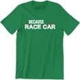 thumbnail image 1 of Because Race Car Drift Drag Racing Parts Engine Street Funny Driver Dad Tee Shirt, 1 of 4