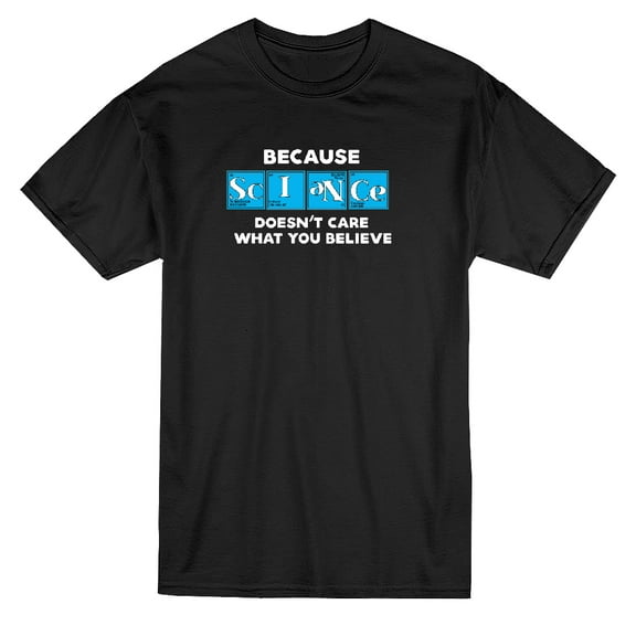 Because Science Doesn't Care What You Believe Men Black T-Shirt, Male Medium