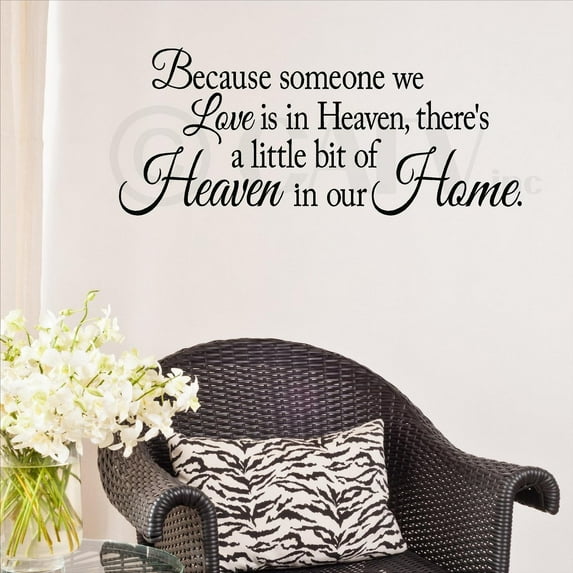 Because Someone We Love is in Heaven, There's a Little Bit of Heaven in Our Home Vinyl Lettering Wall Decal Bereavement Loss Quote - Size: 12.5"H x 30"L - Color: Black