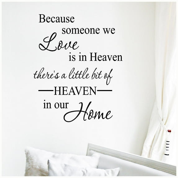Because Someone We Love is in Heaven, There's a Little Bit of Heaven in Our Home Vinyl Lettering Wall Decal Bereavement Loss Quote - Size: 20"H x 16.5"L - Color: Black