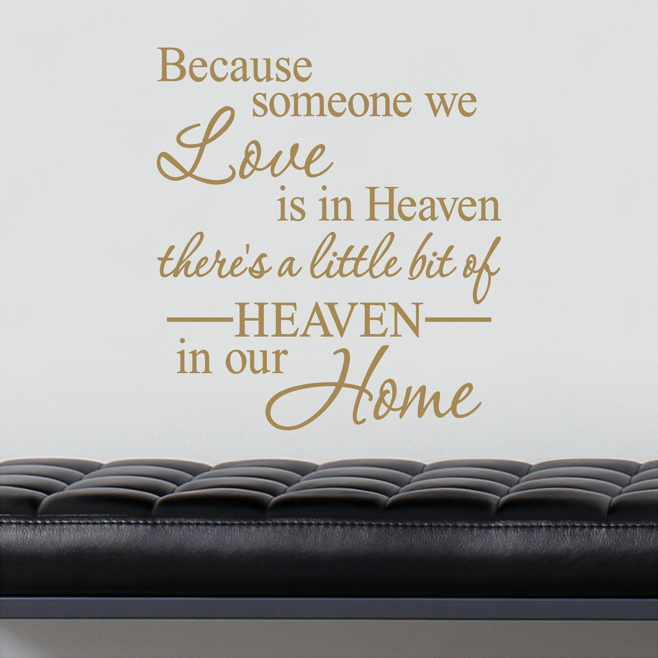 Because Someone We Love is in Heaven, There's a Little Bit of Heaven in Our  Home Vinyl Lettering Wall Decal Bereavement Loss Quote - Size: 20\, image size:2160x2160
