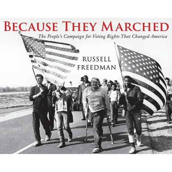 Because They Marched: The People's Campaign for Voting Rights That Changed America, (Paperback)