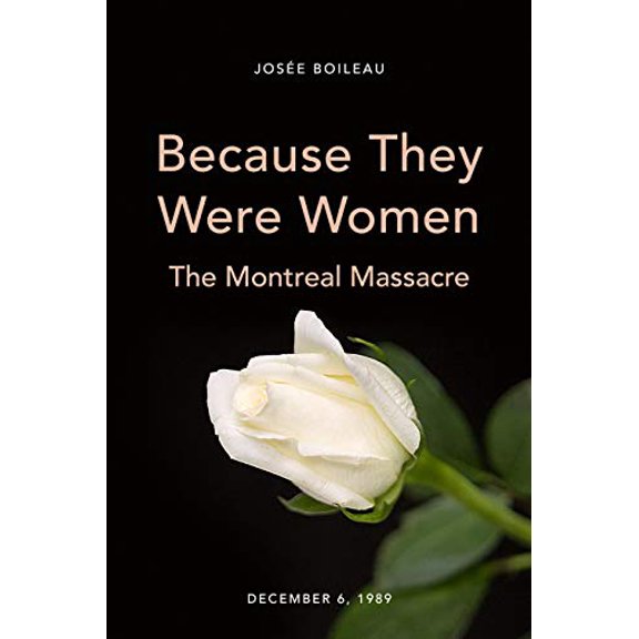 Pre-Owned Because They Were Women: The Montreal Massacre (Paperback) 177260142X 9781772601428