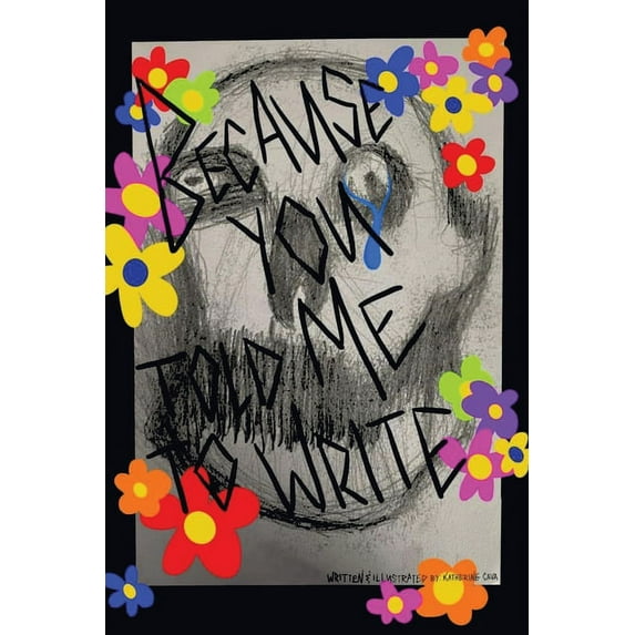 Because You Told Me To Write, (Paperback)