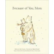 Because of You, Mom Hardcover