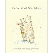 Because of You, Mom, Hardcover