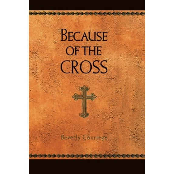 Pre-Owned Because of the Cross (Paperback) 1589193008 9781589193000