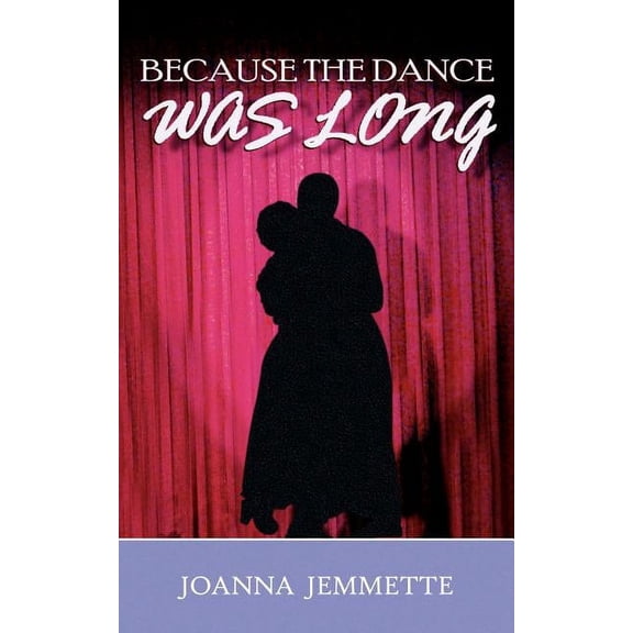 Because the Dance Was Long (Paperback)