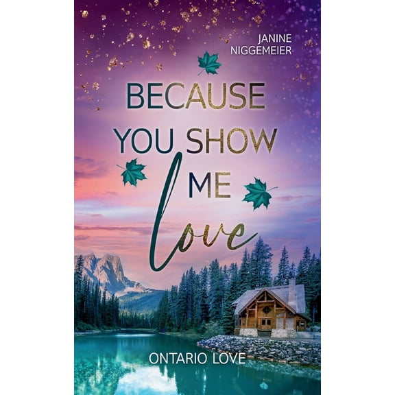 Because you show me love: Ontario Love (3), (Paperback)