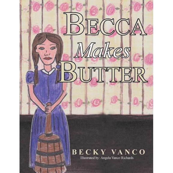 Becca Makes Butter, (Paperback)