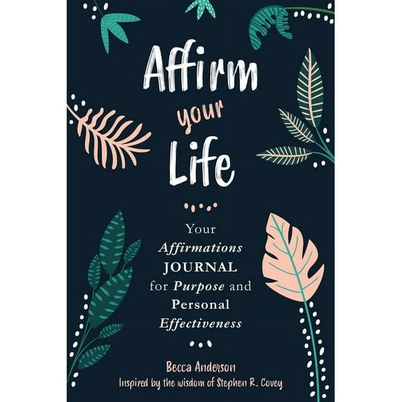 Becca's Prayers Affirm Your Life: Your Affirmations Journal for Purpose and Personal Effectiveness (Guided Journal with Prompts), (Paperback)