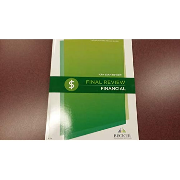 Pre-Owned Becker CPA FINANCIAL FINAL REVIEW For Exam Scheduled After June30, 2019 V 3.4 Paperback, 9781943628896, 1943628890, Paperback,