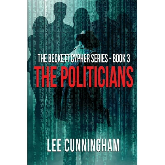 Beckett Cypher: The Beckett Cypher Series - The Politicians (Paperback)