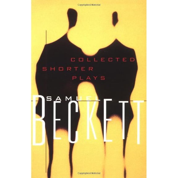 Pre-Owned The Collected Shorter Plays of Samuel Beckett: All That Fall, Act Without Words, Krapp's Last Tape, Cascando, Eh Joe, Footfall, Rockaby and others, 9780802150554, 0802150551, Paperback,