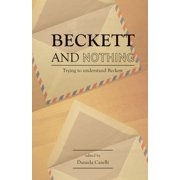 Beckett and Nothing Trying to Understand Beckett, Paperback