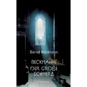 Beckmann Der gro e Schmerz Paperback