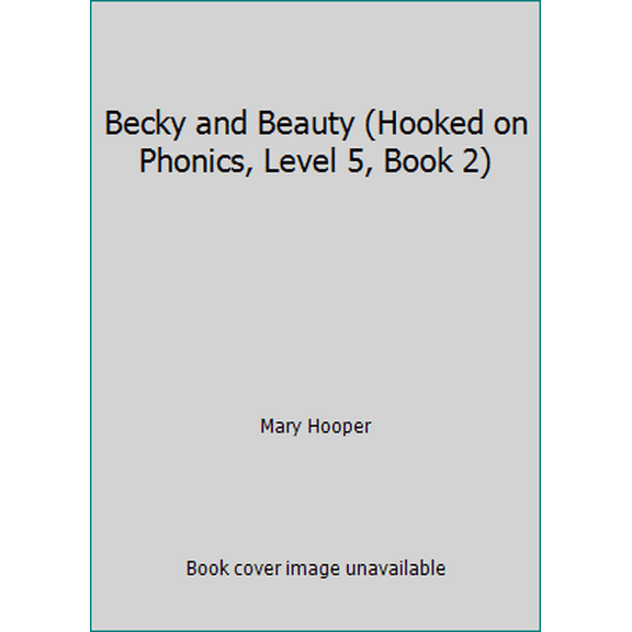 Pre-Owned Becky and Beauty (Hooked on Phonics, Level 5, Book 2) (Paperback) 1887942653 9781887942652