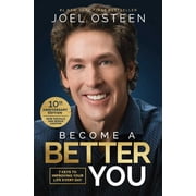 Become a Better You: 7 Keys to Improving Your Life Every Day: 10th Anniversary Edition
