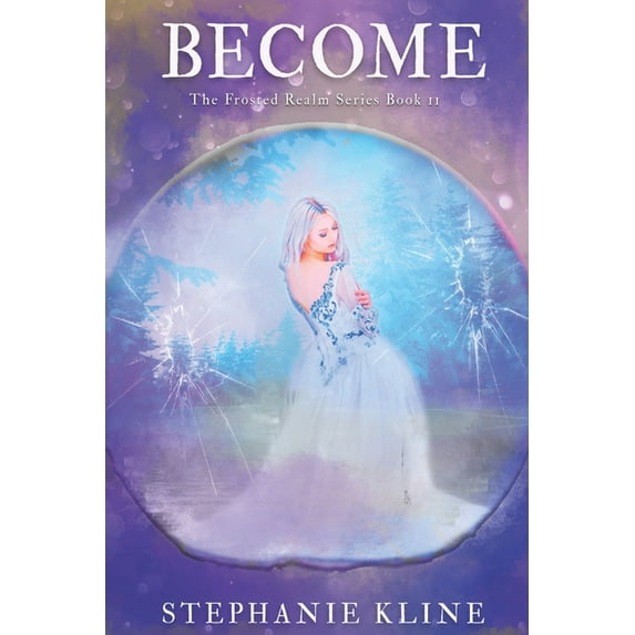 Become: A Young Adult Fantasy Fiction Adventure (The Frosted Realms Series Book II)