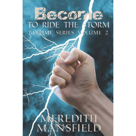 Become Become: To Ride the Storm: Become Series Book 2, Book 2, (Paperback)