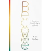Become Embracing Discipleship as a Lifestyle, Paperback
