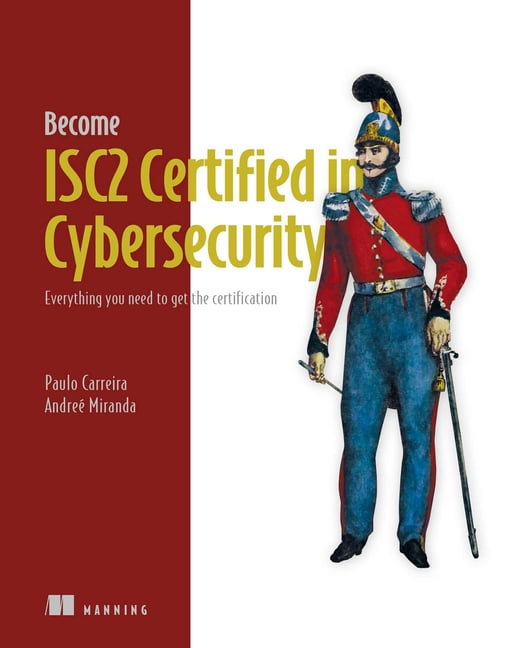 Become Isc2 Certified in Cybersecurity: Everything You Need to Get the Certification, (Paperback)
