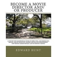 thumbnail image 1 of Become A Movie Director And/Or Producer: A Step-by-Step Handbook & Course In Directing, and Producing Movies, and in Financing, Making and Selling Independent, Low Budget, Micro-Budget, And No-Budget, 1 of 1