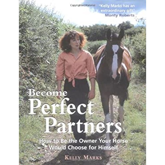 Pre-Owned Become Perfect Partners: How to Be the Owner Your Horse Would Choose for Himself (Hardcover) 1570763216 9781570763212