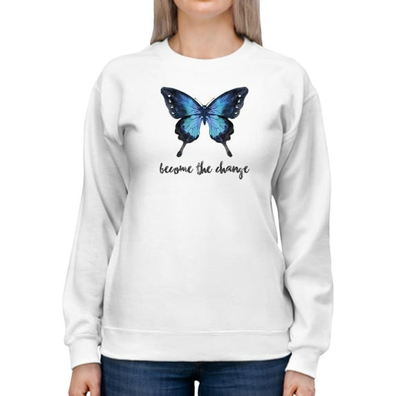 Become The Change Butterfly Sweatshirt Women -Smartprints Designs, Female x-Large