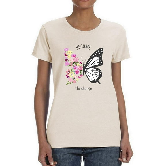 Become The Change Butterfly. T-Shirt Women -Image by Shutterstock, Female Medium