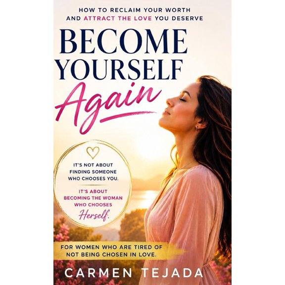 Become Yourself Again: How to Reclaim Your Worth and Attract the Love You Deserve, (Paperback)