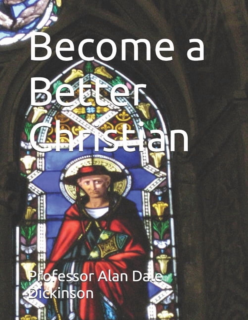Become a Better Christian, (Paperback)