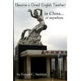 thumbnail image 1 of Become a Great English Teacher! in China... or anywhere., (Paperback), 1 of 1
