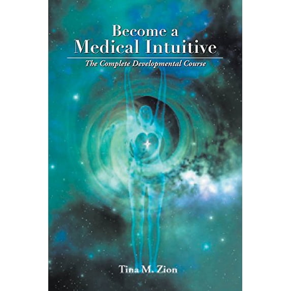 Pre-Owned Become a Medical Intuitive: The Complete Developmental Course (Paperback) 1608081303 9781608081301