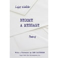 thumbnail image 1 of Pre-Owned Become a Message: Poems (Paperback) 1935830309 9781935830306, 1 of 1