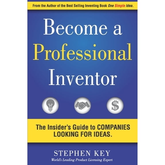 Pre-Owned Become a Professional Inventor: The Insider's Guide to Companies Looking for Ideas (Paperback) 1653786256 9781653786251