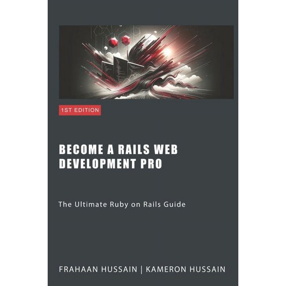 Become a Rails Web Development Pro: The Ultimate Ruby on Rails Guide (Paperback)